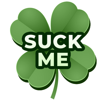 St.Patricks Clover - Suck Me