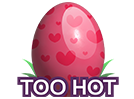 Too Hot Egg