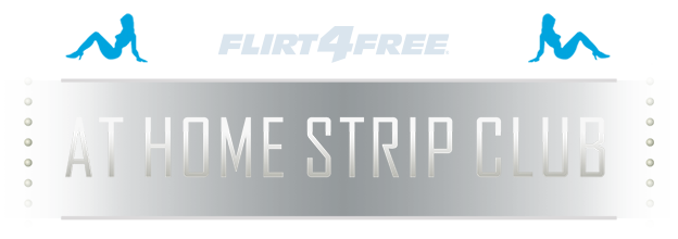 Flirt4Free - At Home Strip Club